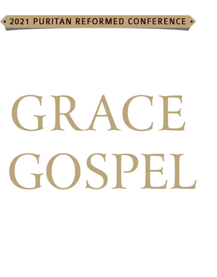 21 Puritan Reformed Conference The Grace Of Gospel